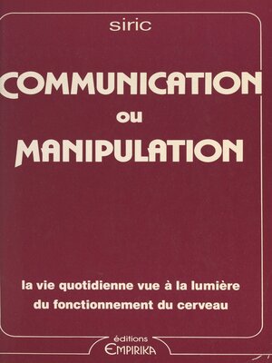 cover image of Communication ou manipulation